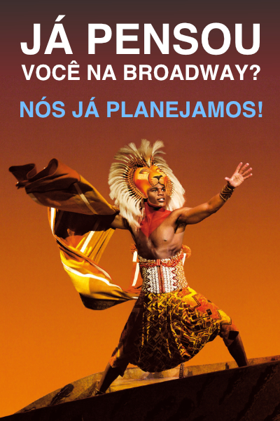 Já pensou você na Broadway? Nós já planejamos!